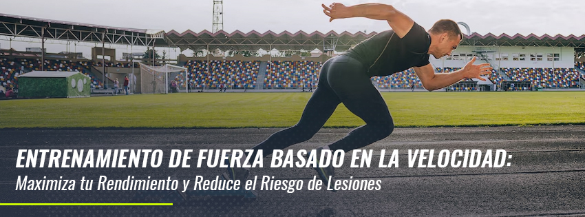 Entrenamiento de Fuerza Basado en la Velocidad: Maximiza tu Rendimiento y Reduce el Riesgo de Lesiones